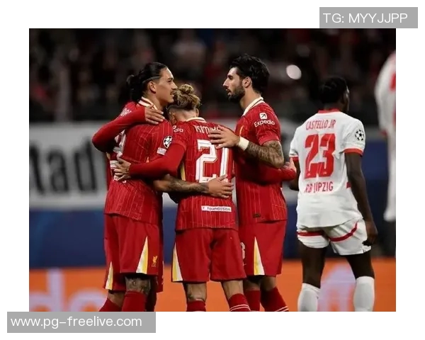 德甲惊天冷门利物浦狂胜莱比锡四球引发全场震动